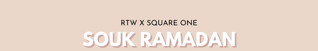 RTW x Square One Souk Ramadan